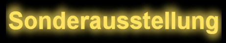 Sonderausstellung Sonderausstellung